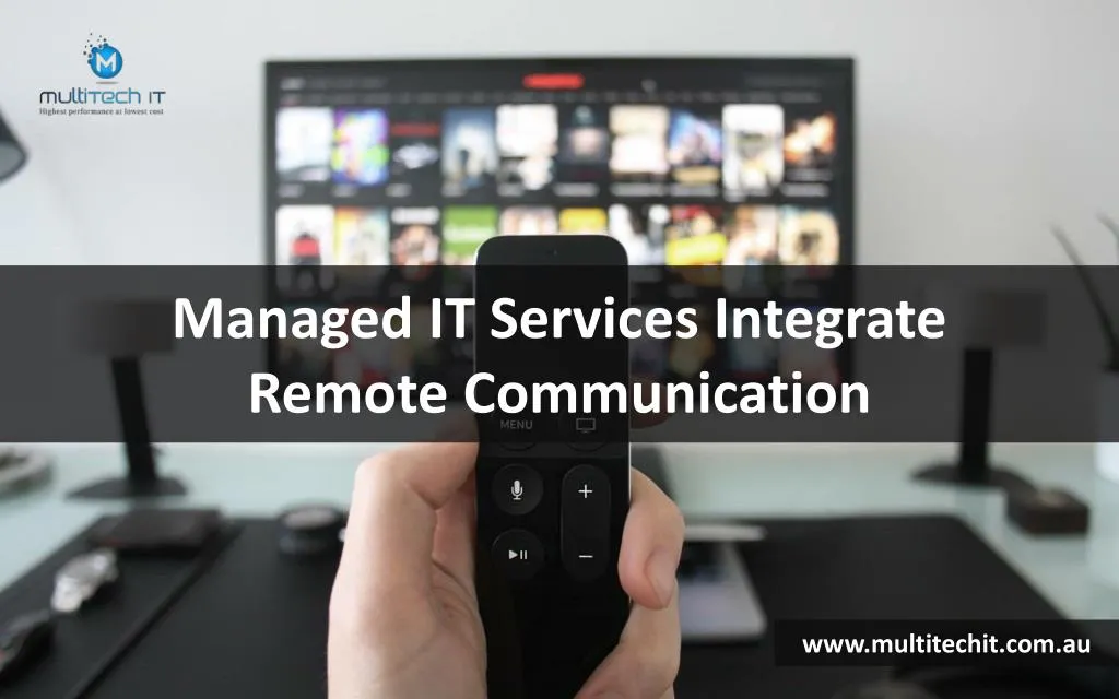 managed it services integrate remote communication