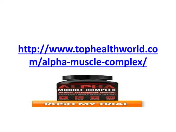 http://www.tophealthworld.com/alpha-muscle-complex/