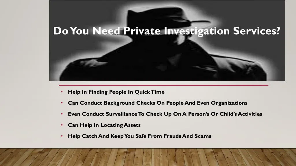 do you need private investigation services