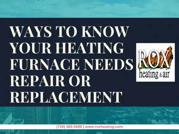 Ways To Know Your Heating Furnace Needs Repair or Replacement