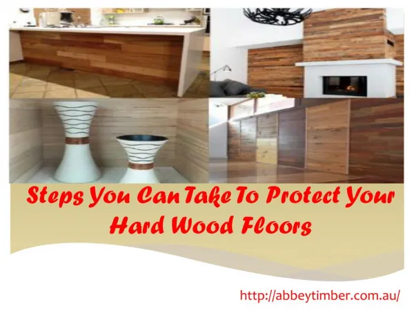 Steps You Can Take To Protect Your Hard Wood Floors