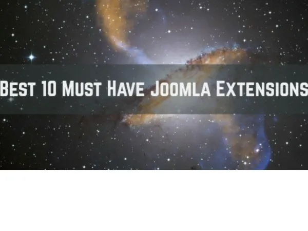 10 Must Have - Best Joomla Extensions for Professional Websites