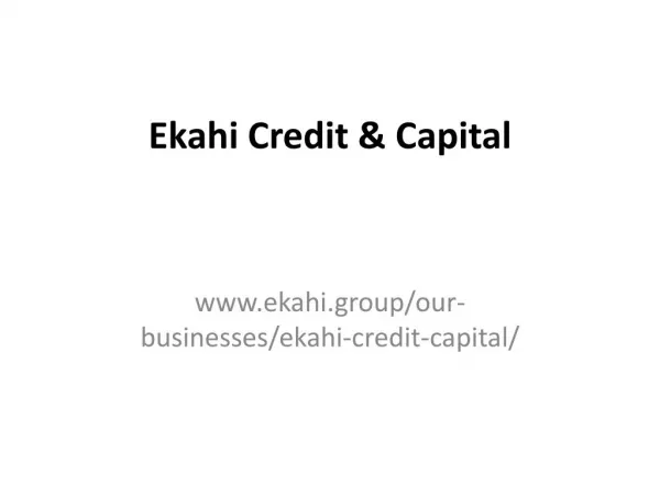 Ekahi Group - Ekahi Credit And Capital
