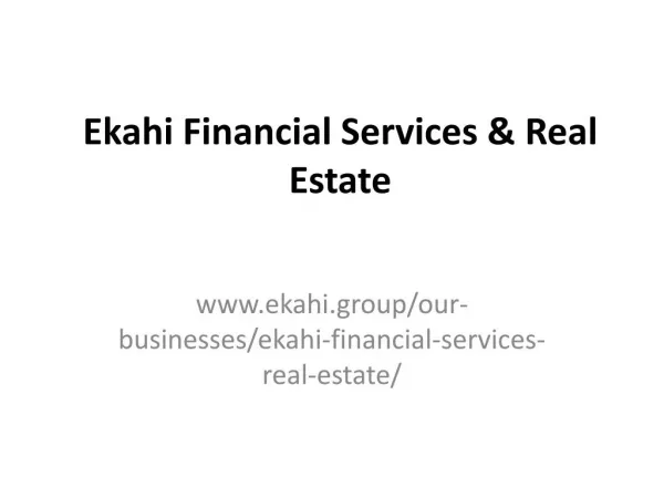 Ekahi Group - Ekahi Financial Services & Real Estate