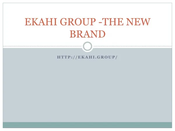 Ekahi Group - The New Brand