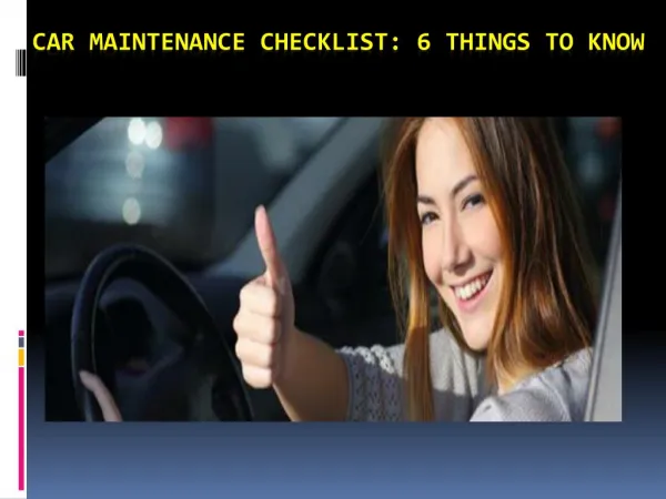 Car Maintenance Checklist: 6 Things to Know