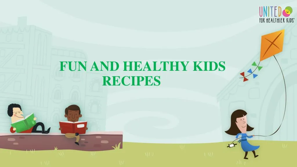 fun and healthy kids recipes