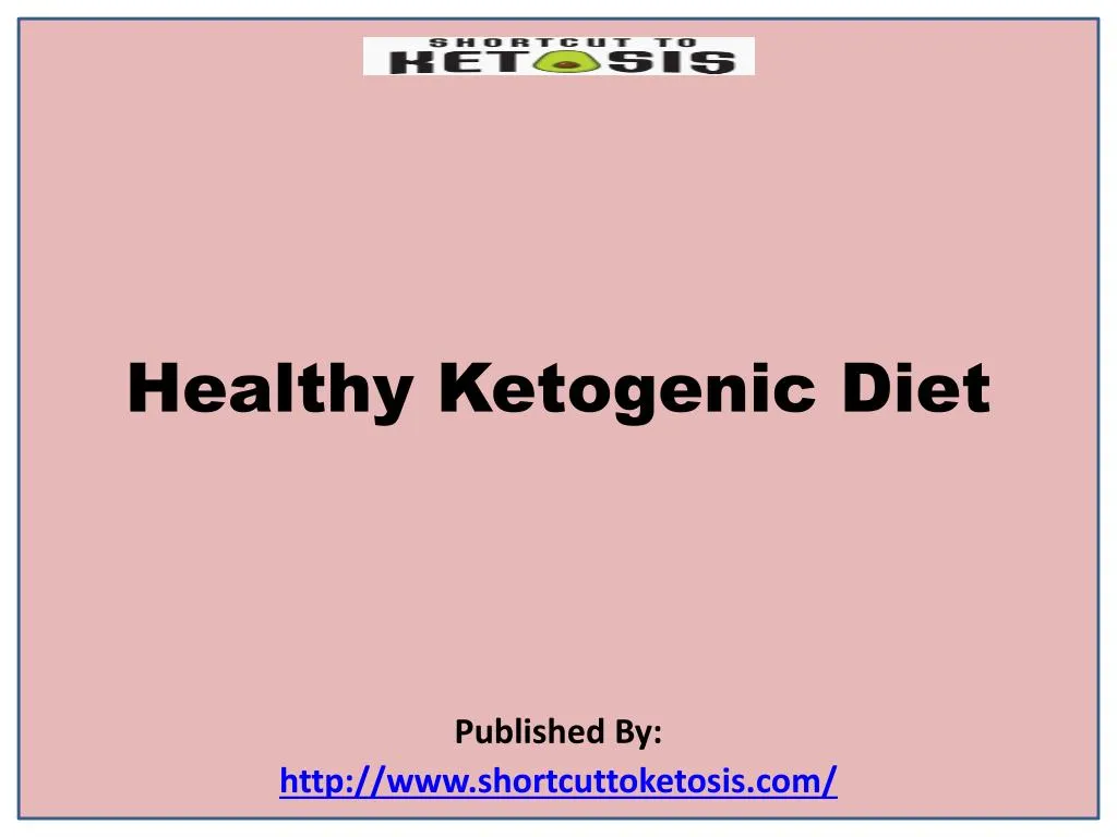 healthy ketogenic diet published by http www shortcuttoketosis com