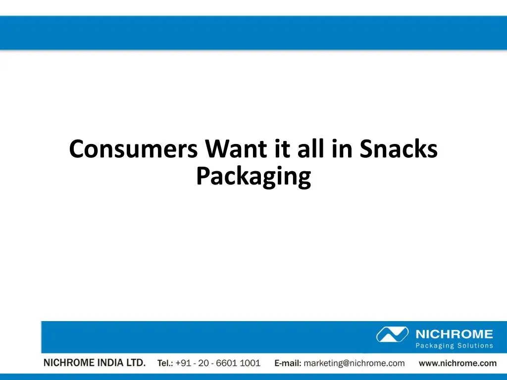 consumers want it all in snacks packaging