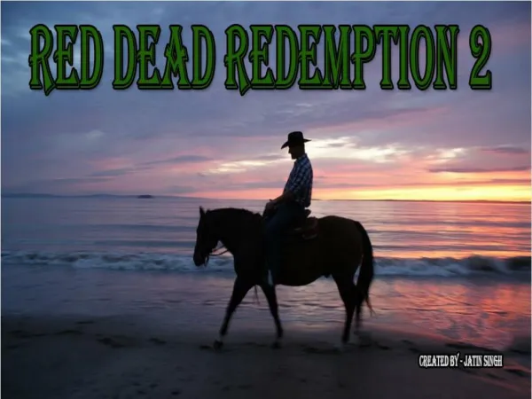 Red Dead Redemption 2 Gameplay, Release date,Developer,Mode and Platforms
