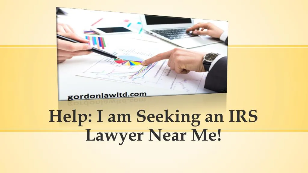 help i am seeking an irs lawyer near me