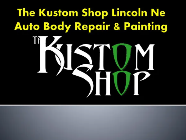 The Kustom Shop Lincoln Ne