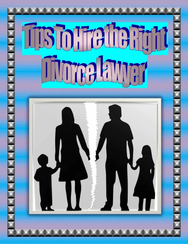 Tips To Hire the Right Divorce Lawyer