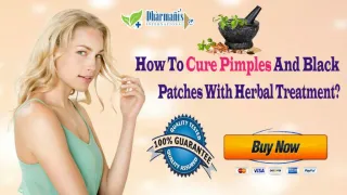 How To Cure Pimples And Black Patches With Herbal Treatment? - slide 1