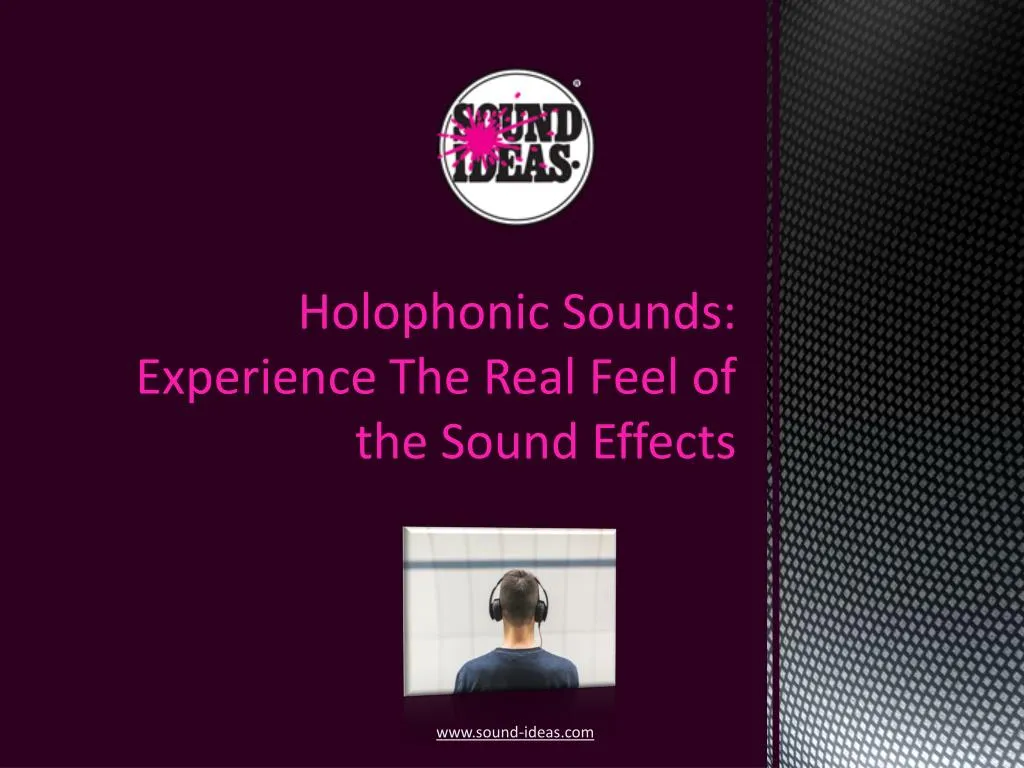 holophonic sounds experience the real feel of the sound effects