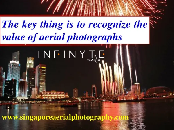 The key thing is to recognize the value of aerial photographs