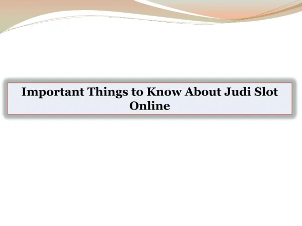 Important Things to Know About Judi Slot Online