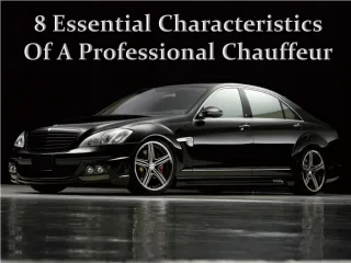 8 Essential Characteristics Of A Professional Chauffeur - slide 1