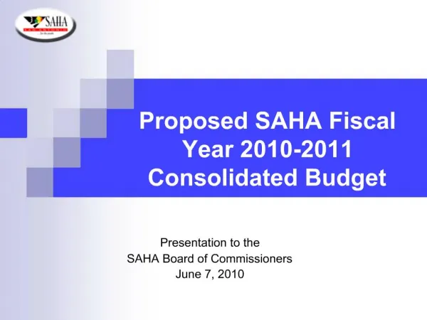 Proposed SAHA Fiscal Year 2010-2011 Consolidated Budget