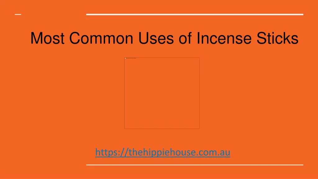most common uses of incense sticks