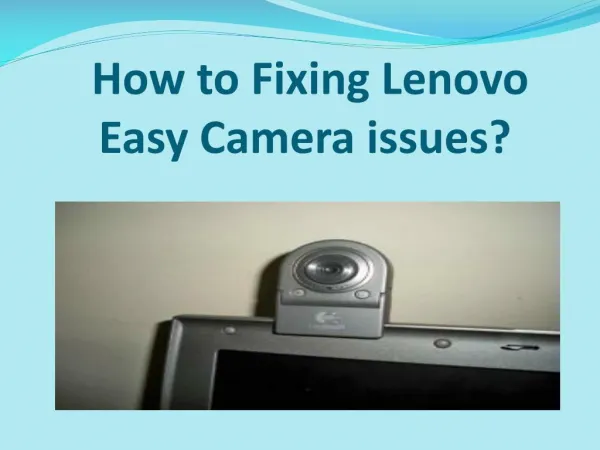 How to Fixing Lenovo Easy Camera issues?