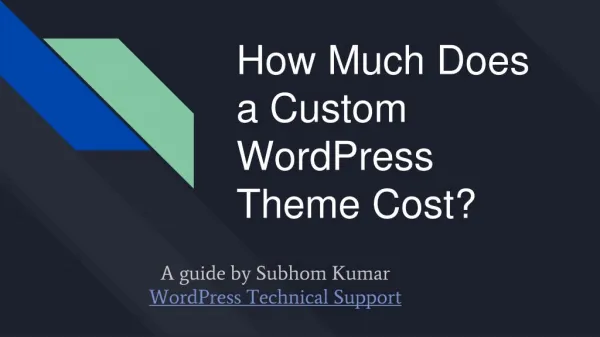 Want to get a custom WordPress theme designed? In this presentation, we will share how much does a custom WordPress them