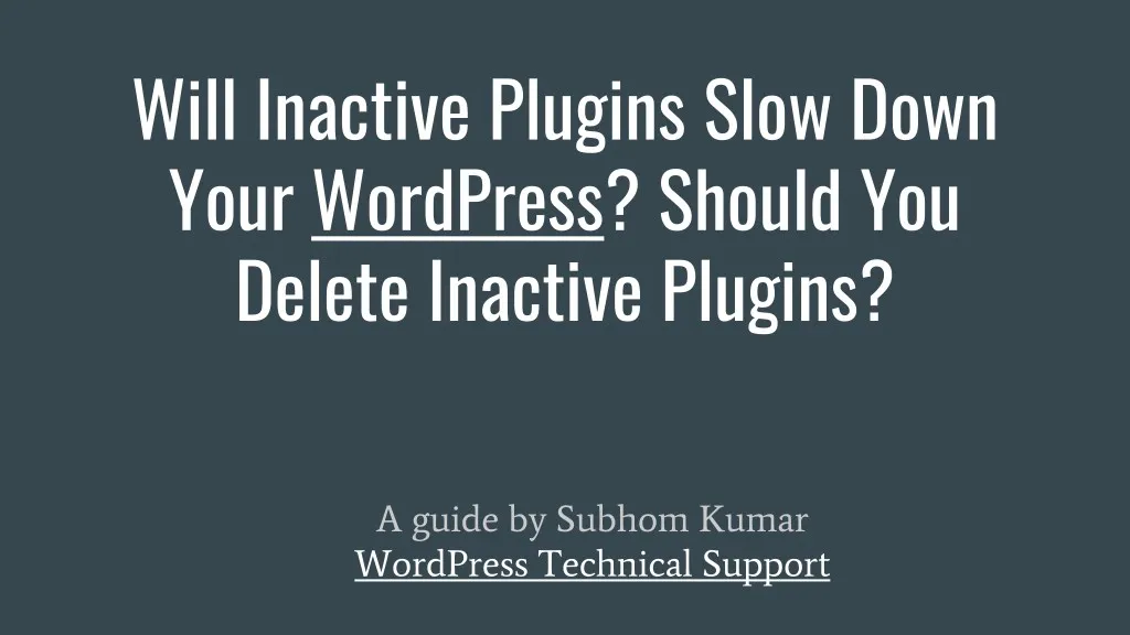 will inactive plugins slow down your wordpress