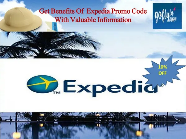 Get Benefits of expedia promo code with valuable information