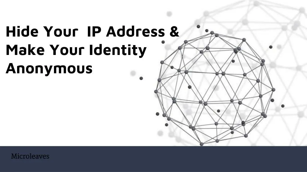 hide your ip address make your identity anonymous