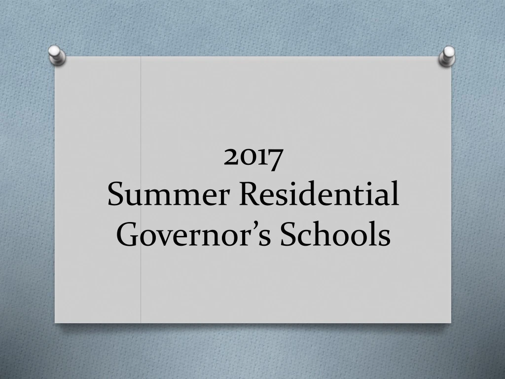 2017 summer residential governor s schools