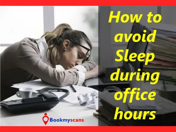 Easy ways to Avoid Sleepiness during office hours - BookMyScans