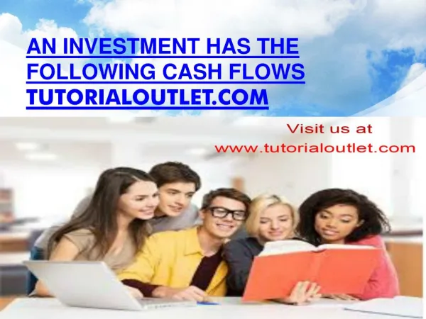 An investment has the following cash flows