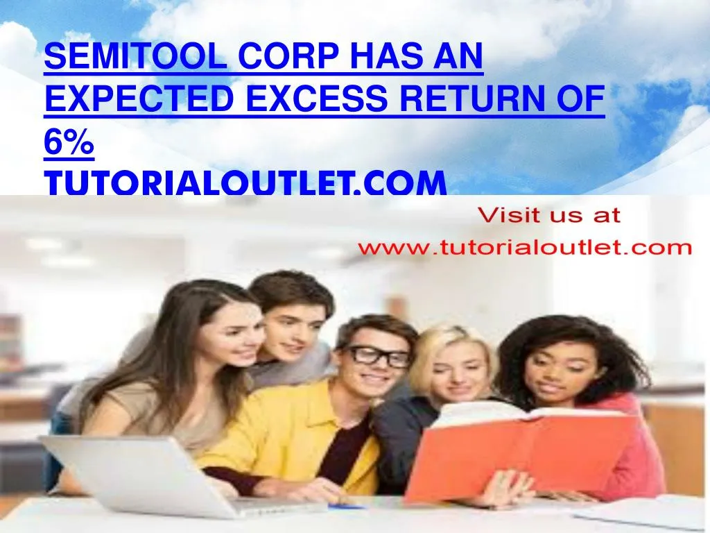semitool corp has an expected excess return of 6 tutorialoutlet com