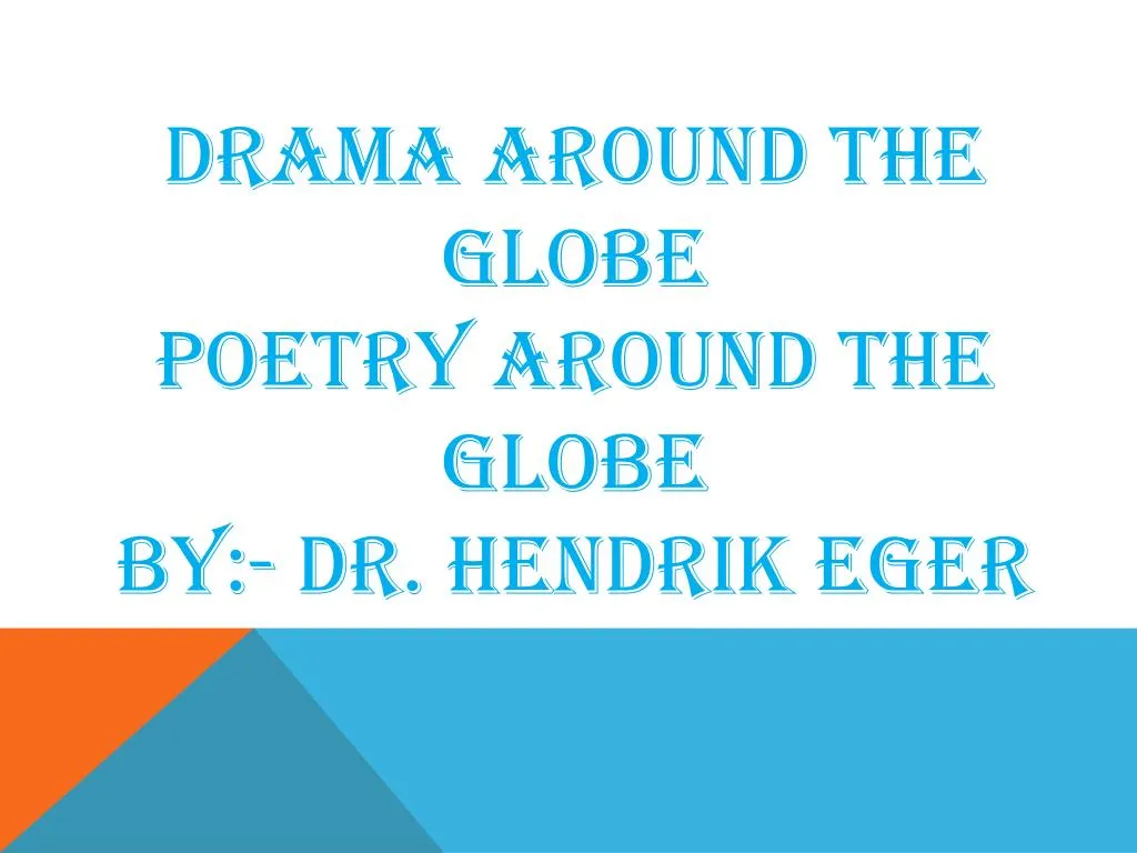drama around the globe poetry around the globe by dr hendrik eger
