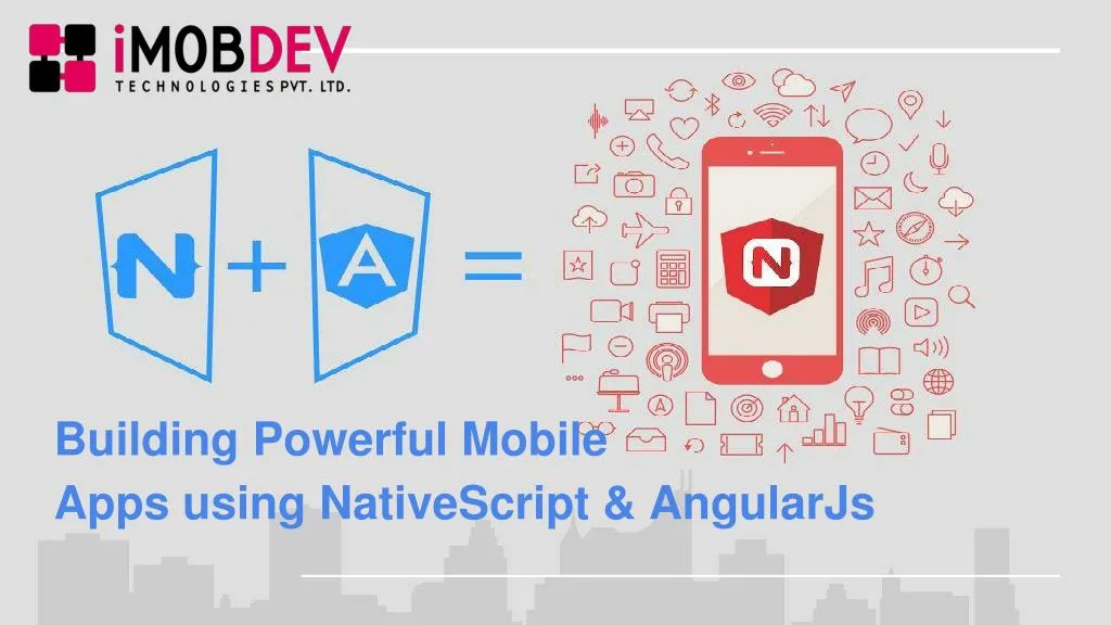 building powerful mobile apps using nativescript angularjs