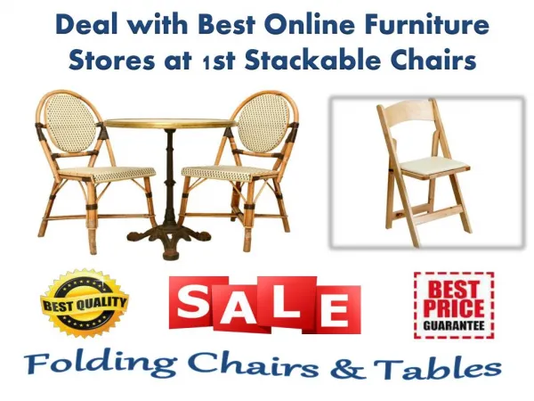 Deal with Best Online Furniture Stores at 1st Stackable Chairs