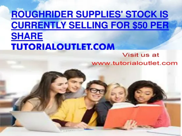 Roughrider Supplies' stock is currently selling for $50 per share