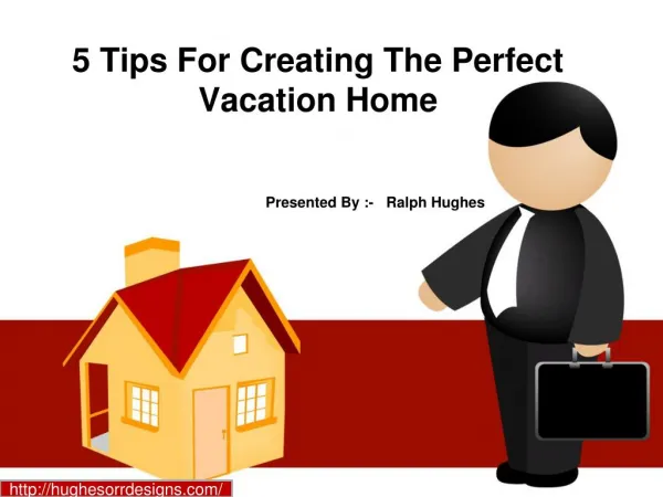 5 Tips For Creating The Perfect Vacation Home