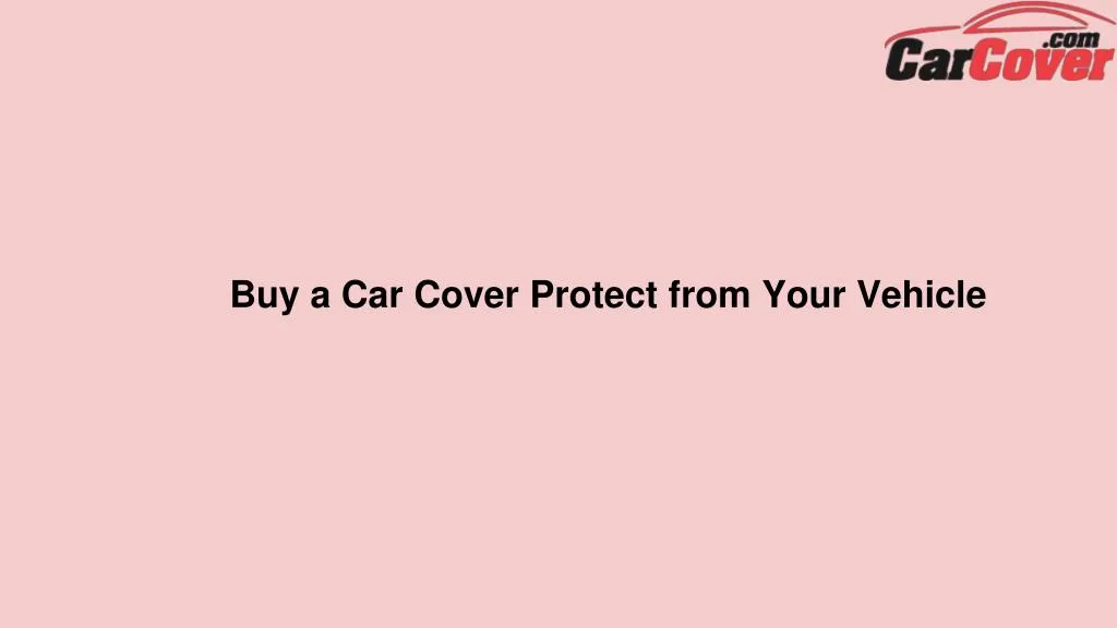 buy a car cover protect from your vehicle