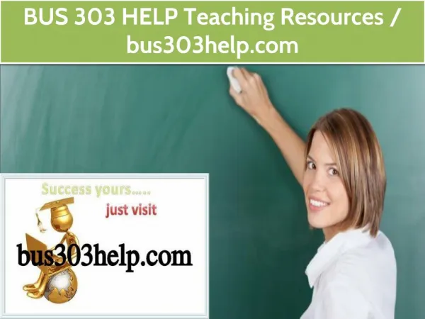 BUS 303 HELP Teaching Resources / bus303help.com