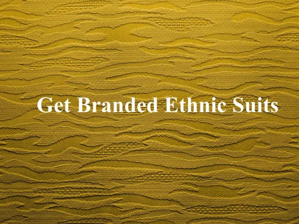 Get Branded Ethnic Suits