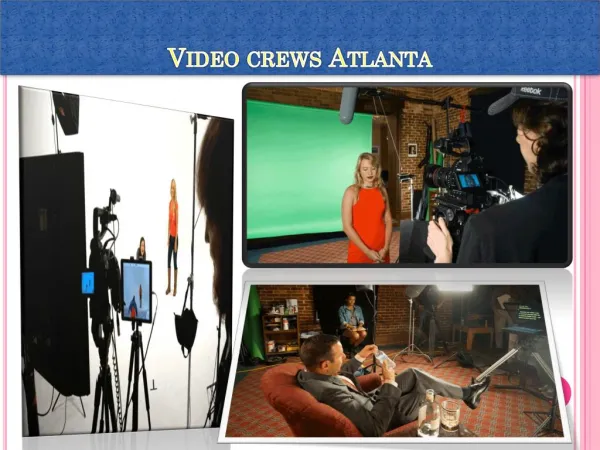 How to get a better Video crews Atlanta