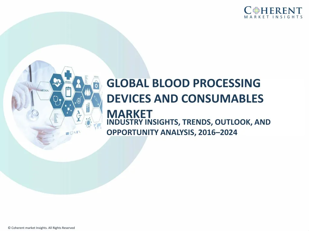 global blood processing devices and consumables
