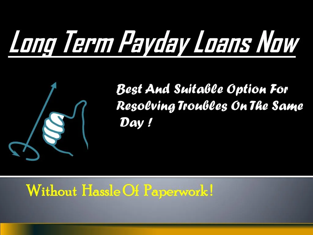 long term payday loans now