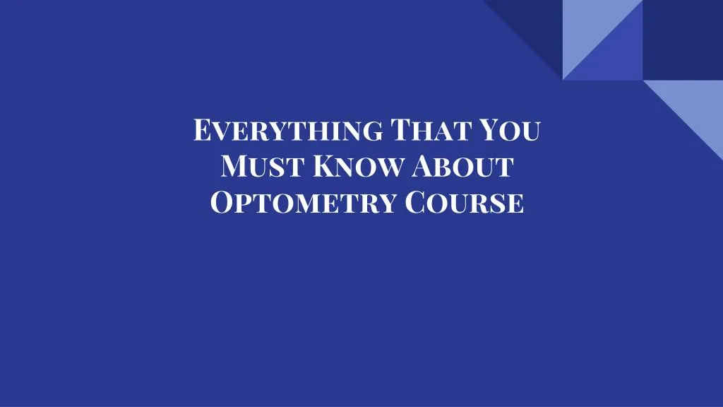everything that you must know about optometry course