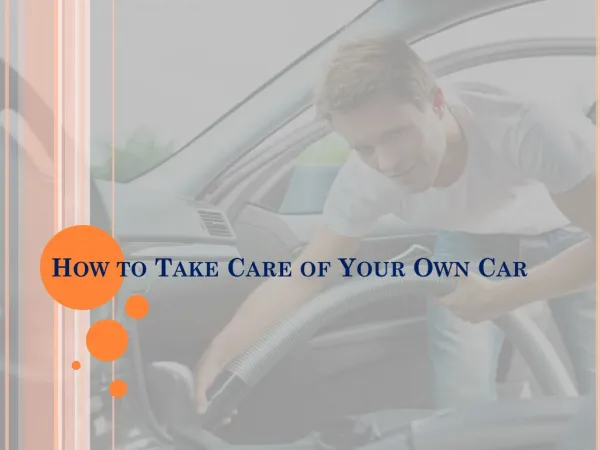 How to take care of your own car
