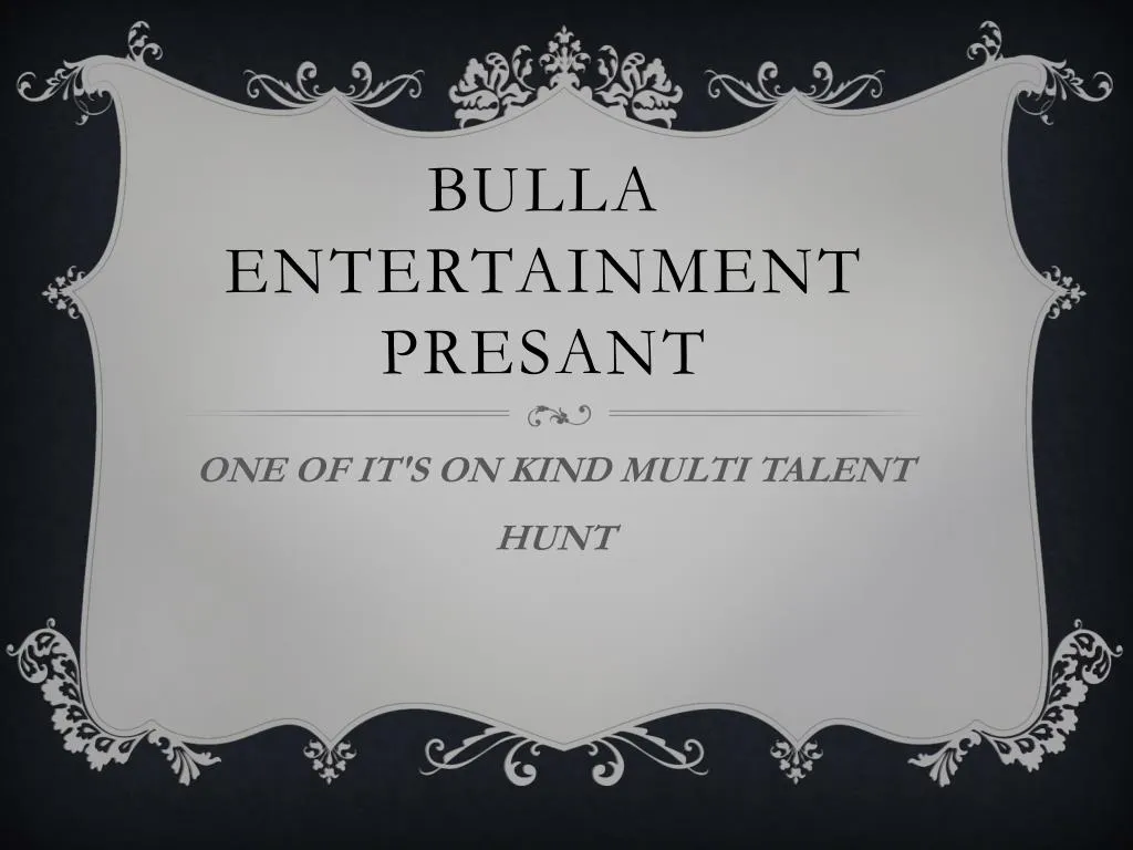 bulla entertainment presant