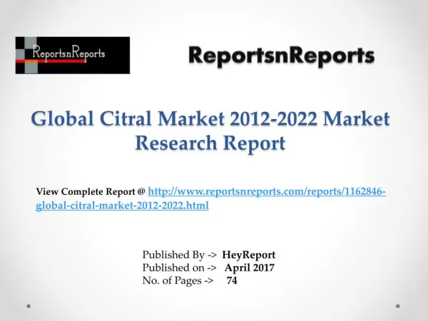 Citral Market: 2017 Global Industry Outlook, Demand, Supply and 2022 Forecasts