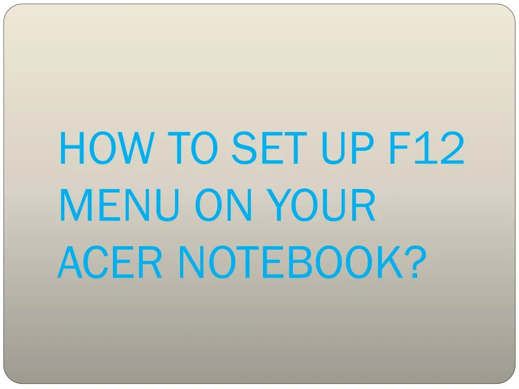 how to set up f12 menu on your acer notebook