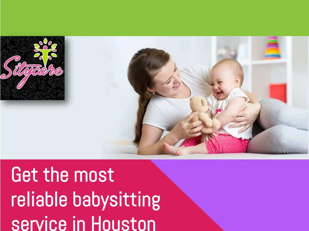 get the most reliable babysitting service